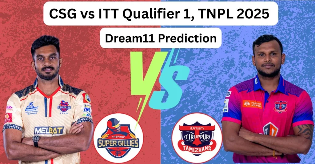 CSG-vs-ITT-Qualifier-1-TNPL-2025-.webp.webp
